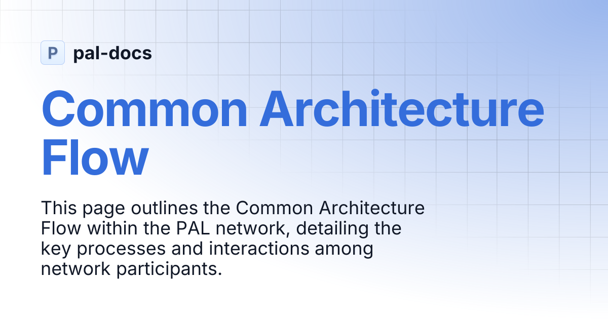 Common Architecture Flow | pal-docs