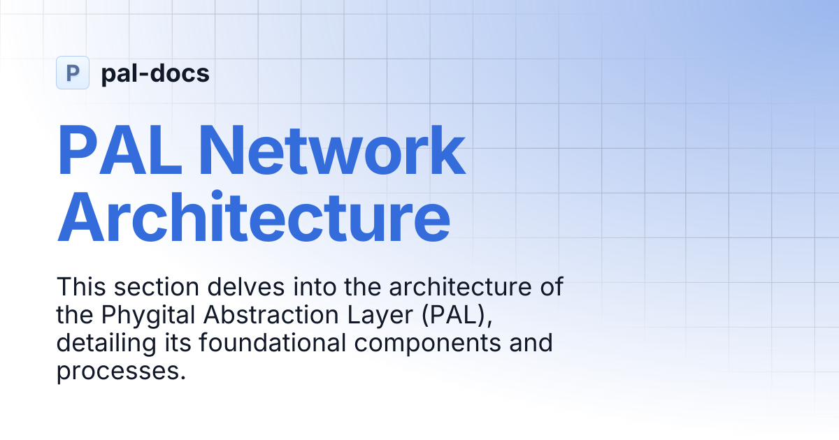 PAL Network Architecture | pal-docs